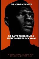 30 Days To Become A High Value Black Man