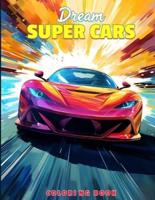 Dream Super Cars Coloring Book