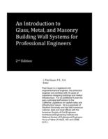 An Introduction to Glass, Metal, and Masonry Building Wall Systems for Professional Engineers