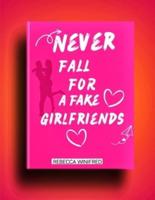 Never Fall For A Fake Girlfriend's