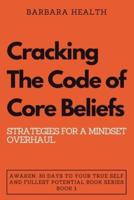 Cracking the Code of Core Beliefs