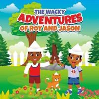 THE WACKY ADVENTURES of Roy and Jason