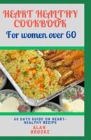 Heart Healthy Cookbook for Women Over 60