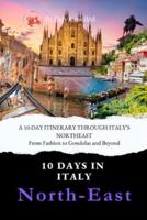 A 10-Day Itinerary Through Italy's Northeast