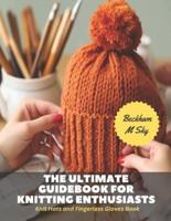 The Ultimate Guidebook for Knitting Enthusiasts