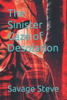 The Sinister Gaze of Desolation