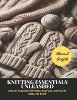Knitting Essentials Unleashed