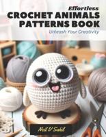 Effortless Crochet Animals Patterns Book