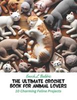 The Ultimate Crochet Book for Animal Lovers