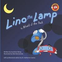 Lino the Lamp Is Afraid of the Dark