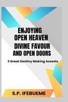 Enjoying Open Heaven, Divine Favour and Open Doors