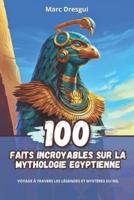 100 Faits Incroyables Sur La Mythologie Egyptienne
