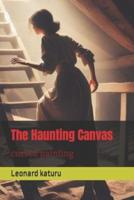 The Haunting Canvas