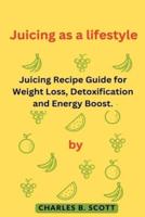 Juicing as a Lifestyle