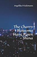 The Cherry Blossoms Have Risen - Shina