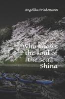 Who Knows the Soul of the Sea? - Shina