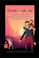 Tickle Talk 101