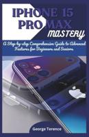 iPhone 15 Pro Max Mastery