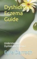 Dyshidrotic Eczema Guide