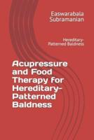 Acupressure and Food Therapy for Hereditary-Patterned Baldness
