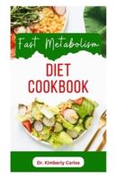 Fast Metabolism Diet Cookbook