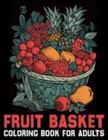 Fruit Basket Coloring Book for Adults