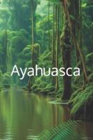 Awakening With Ayahuasca