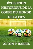 Évolution Historique De La Coupe Du Monde De La Fifa