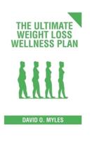 The Ultimate Weight-Loss Wellness Plan