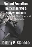 Richard Roundtree Remembering a Hollywood Icon