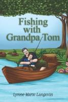 Fishing With Grandpa Tom