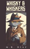 Whisky and Whiskers (Cozy Animal Detective Noir Mystery)