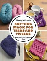 Knitting Magic for Teens and Tweens