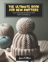 The Ultimate Book for New Knitters