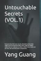 Untouchable Secrets (VOL.1)
