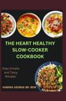 The Heart Healthy Slow Cooker Cookbook