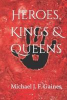 Heroes, Kings & Queens