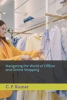 Navigating the World of Offline and Online Shopping