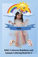 KiKi's Unicorns Rainbows and Animals Coloring Book for 5+