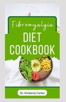 Fibromyalgia Diet Cookbook