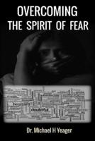 Overcoming the Spirit of Fear