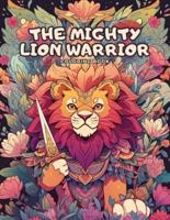 The Mighty Lion Warrior Coloring Book