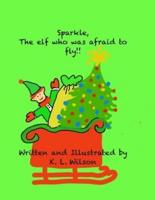Sparkle, The Elf Who Was Afraid To Fly!