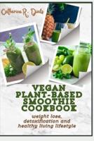 Vegan Plant-Based Smoothie Cookbook