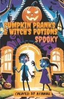 Pumpkin Pranks & Witch's Potions
