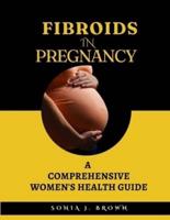 Fibroids In Pregnancy