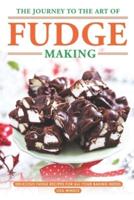 The Journey to The Art of Fudge Making