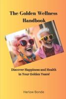 The Golden Wellness Handbook