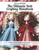 The Ultimate Doll Crafting Handbook