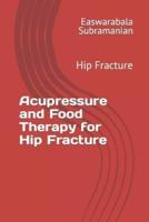 Acupressure and Food Therapy for Hip Fracture
